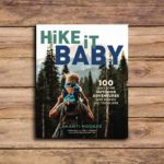Hike It Baby Book: 100 Adventures