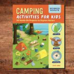 Camping Activities for Kids 20 Hands On Projects to Explore Nature Kids Camping Book