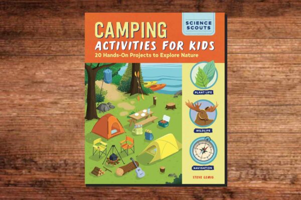 Camping Activities for Kids 20 Hands On Projects to Explore Nature Kids Camping Book